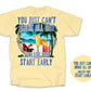 You Can't Drink All Day Short Sleeve Yellow Haze Tropical Design T-shirt by Caribbean Rays