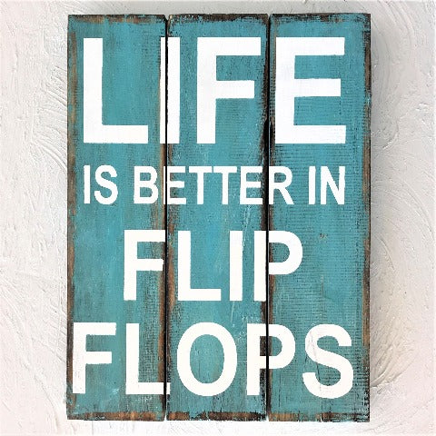16in Distressed Teal Life is Better in Flip Flops Wood Sign